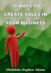30 Ways to Create Sales in Your Business